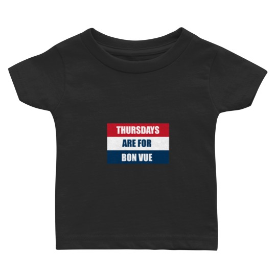 Discover Thursdays are for Bon Vue Thursdays are for Bon Vue Baby T-shirts