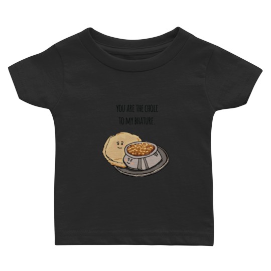 Discover You are the chole to my bhature. Greeting Card.png Baby T-shirts