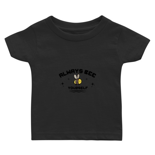 Discover Always Bee YourSelf Baby T-shirts