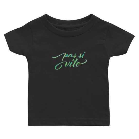 Discover Pas si vite Baby T-shirts