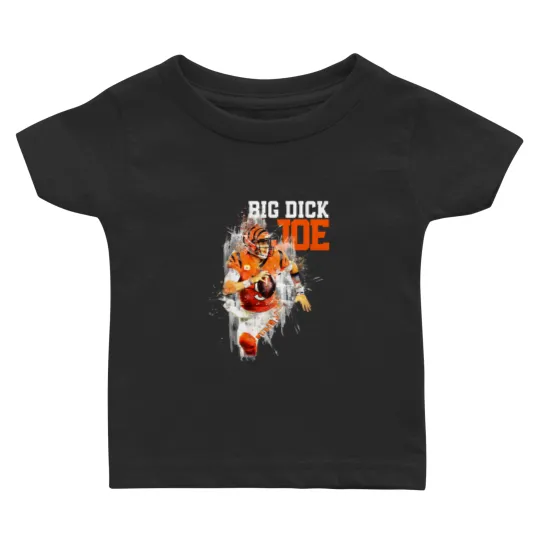 Discover Big Di ck Joe, Joe Burrow Baby T-shirts