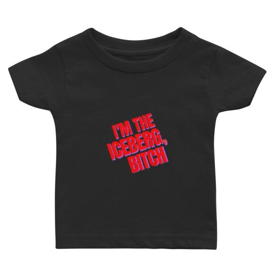 Discover I'm The Iceberg, Bitch (Titanique) Baby T-shirts