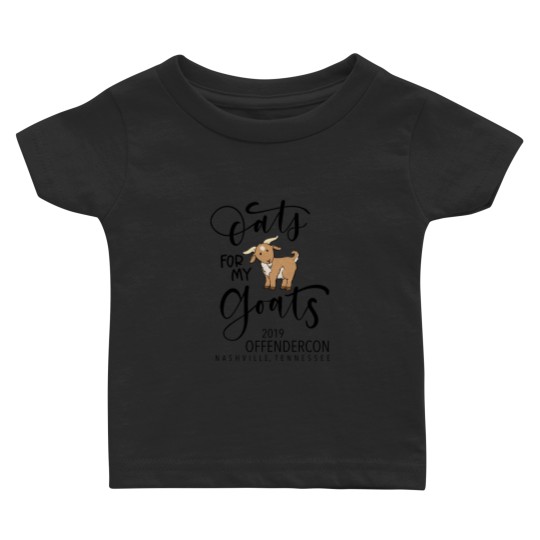 Discover Oats For My Goats Baby T-shirts
