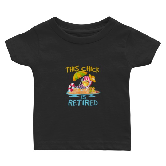 Discover This Chick is retired Retirement Baby T-shirts