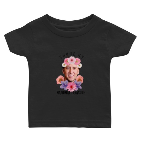 Discover Nicolas Cage You're My National Treasure Funny 1 Baby T-shirts
