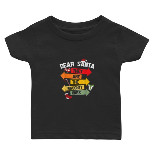 Discover Dear Santa They Are The Naughty Ones Christmas Xmas Funny Baby T-shirts