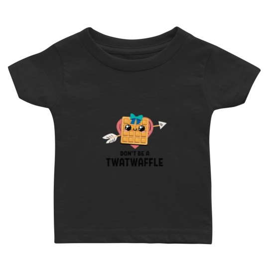 Discover don't be a twatwaffle waffle eaters (2) Baby T-shirts