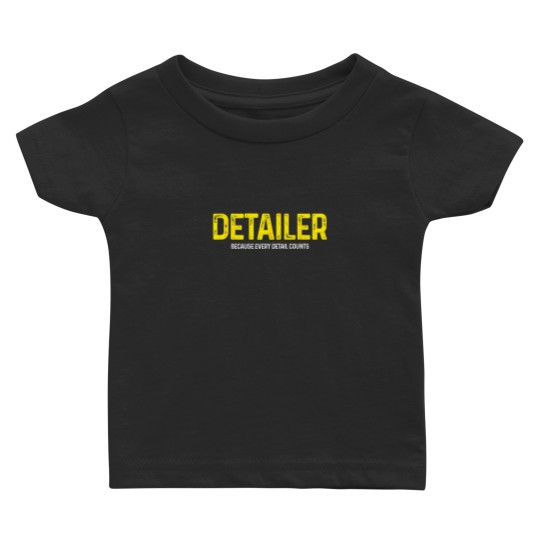 Discover Detailer Because Detail Every Counts Auto Detailing Baby T-shirts
