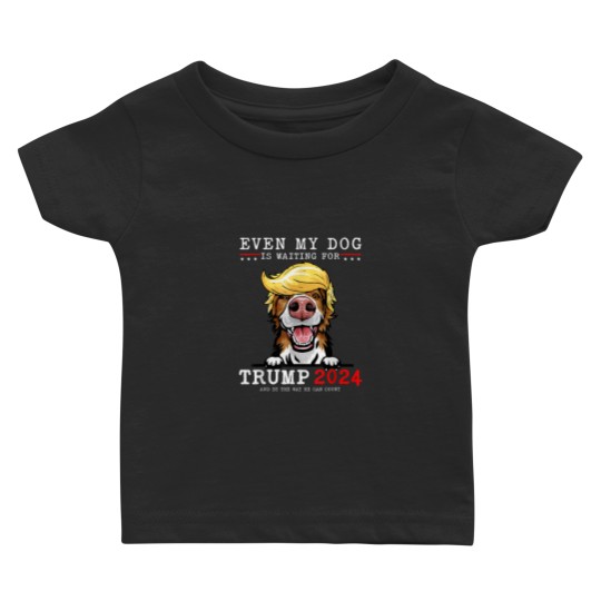 Discover Border Collie Dog Even My Dog Is Waiting For Trump 2024 Baby T-shirts