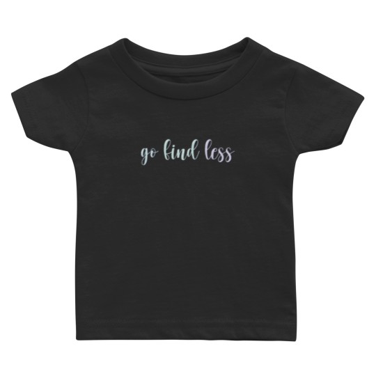 Discover Go Find Less Baby T-shirts