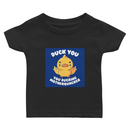 Discover Ducking Motherquacker Baby T-shirts