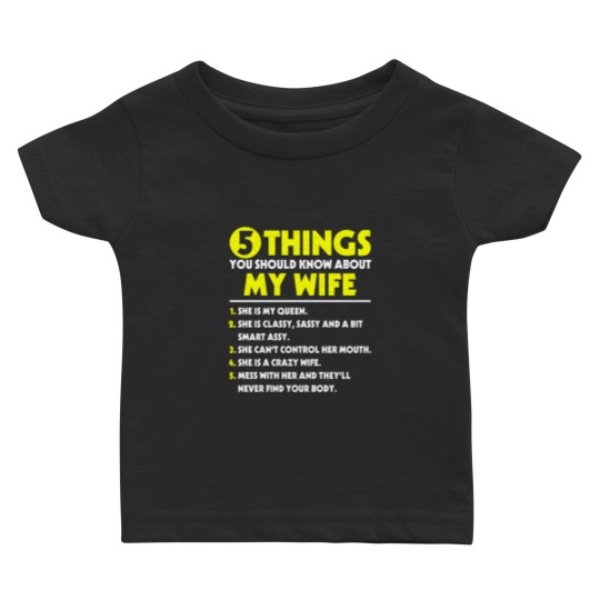 Discover 5 Things You Should Know about my Wife - My Wife - Baby T Shirts