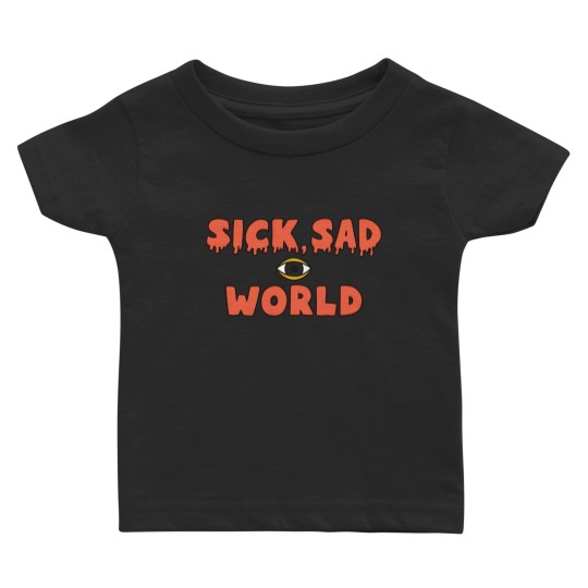 Discover Sick Sad World Baby T-shirts
