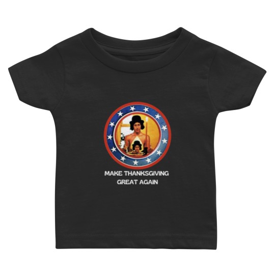 Discover Alice's Restaurant Make Thanksgiving Great Again Baby T-shirts