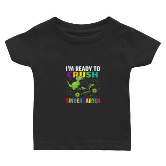 Discover Im Ready To Crush Kindergarten Dinosaur Back To School 8271 Baby T-shirts