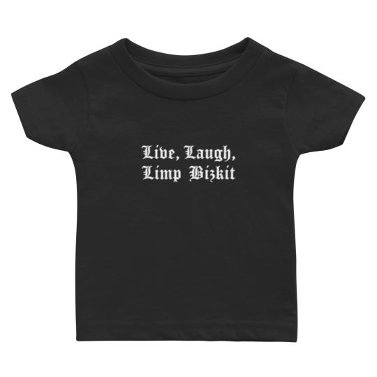 Discover Live, Laugh, Limp Bizkit Baby T Shirts