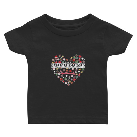 Discover Hallmarkaholic Baby T Shirts, I Am A Hallmarkaholic Baby T Shirts
