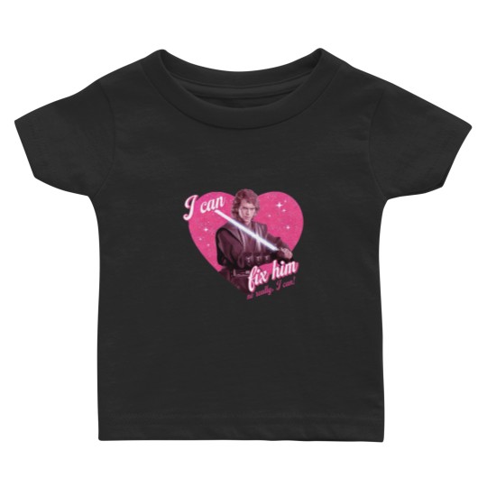 Discover I Can Fix Him (No Really I Can) Anakin Baby T Shirts, Skywalker Baby T Shirts