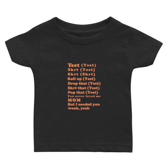 Discover Yeet, skrt lyrics Baby T Shirts
