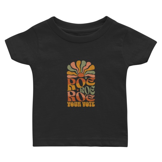 Discover Roe Your Vote Feminist Baby T-Shirts - Kamala Harris Infant Apparel
