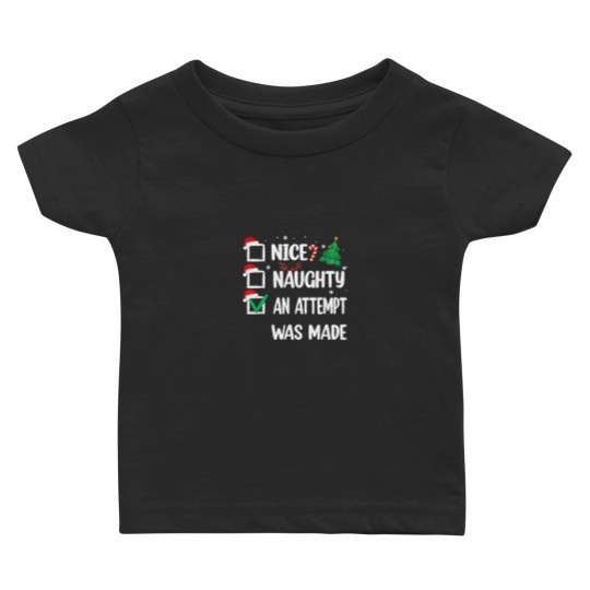 Discover Nice Naughty An Attempt Was Made Christmas List Baby T Shirts