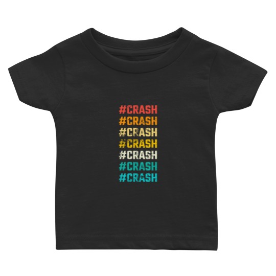 Discover Hashtag Crash Crash Baby T Shirts