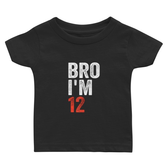 Discover bro i'm 12, 12yo boys 12th birthday and girls 12th birthday Baby T-shirts