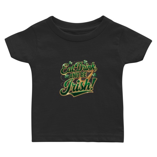 Discover eat drink and be irih Baby T-shirts