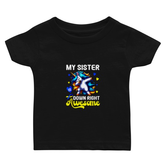 Discover My Sister Is Down Right Awesome Funny Unicorn Baby T-shirts