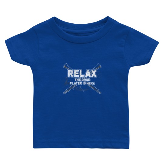 Discover Relax The Oboe Player Is Here Baby T Shirts