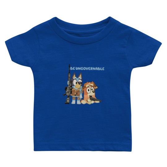 Discover BlueyDad Be Ungovernable Baby T Shirts | BlueyDad And Bingo Family Baby T Shirts