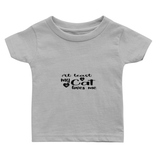 Discover AT LEAST MY CAT LOVES ME Baby T-shirts
