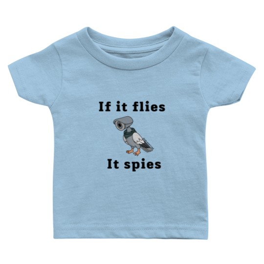 Discover if it flies, it spies Baby T Shirts