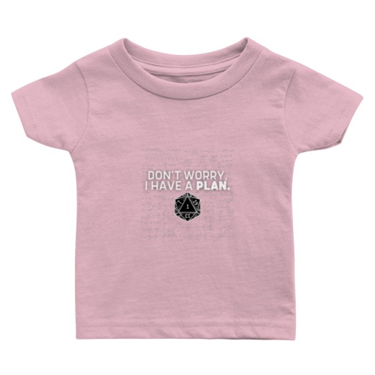 Discover Dont Worry I Have A Plan Baby T Shirts