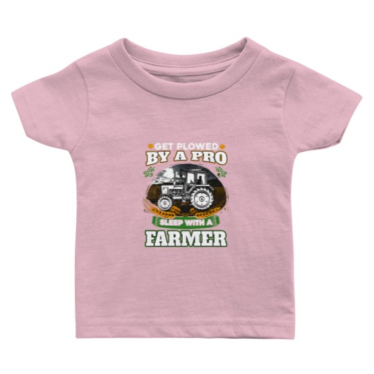 Discover Get plowed by a pro sleep with a farmer - Farming - Baby T Shirts