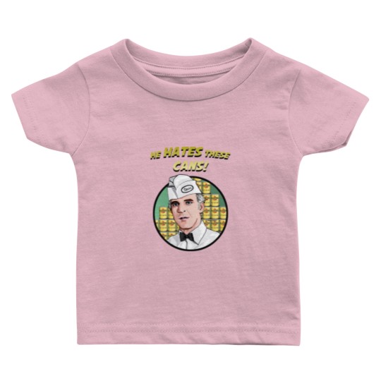 Discover He Hates These Cans Baby T Shirts