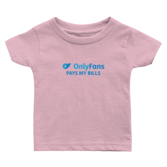 Discover OnlyFans Pays my Bills Baby T Shirts