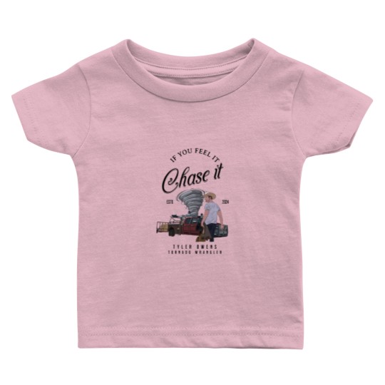 Discover Tyler Owens Twisters Baby T Shirts - If You Feel It, Chase It