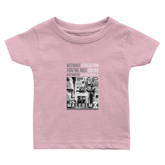 Discover Malcolm X Quote - Malcolm X - Baby T Shirts