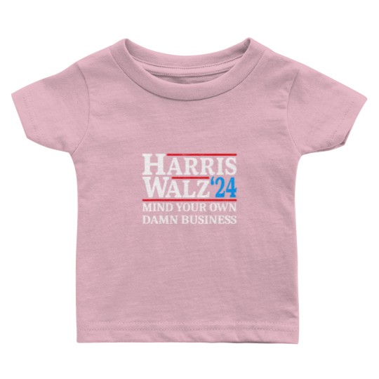 Discover Harris Walz Waltz 2024 Mind Your Own Damn Business Baby T Shirts