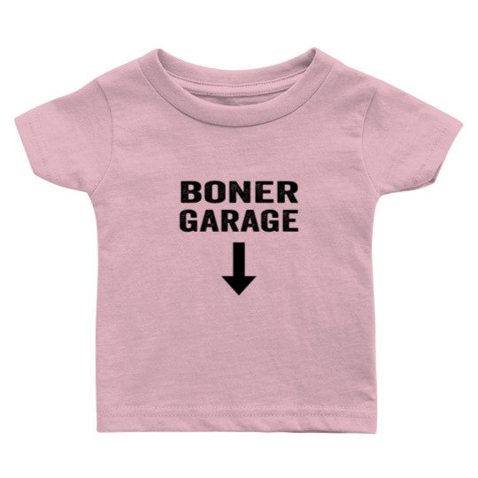 Discover Boner Garage Baby T Shirts Fuuny Joke