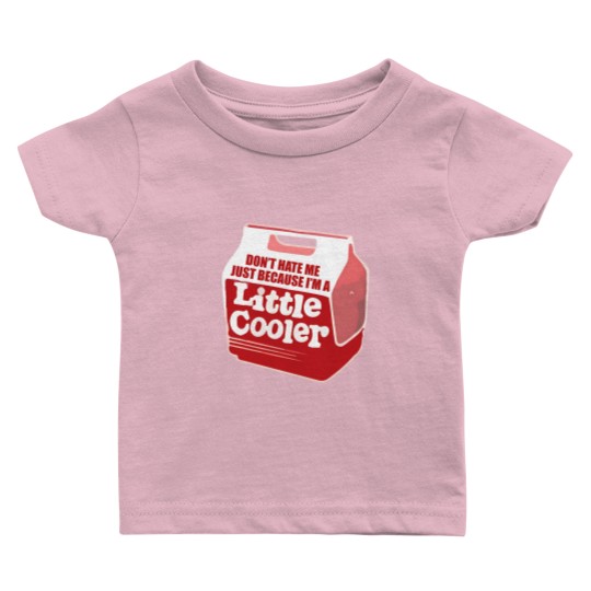 Discover Don't hate me just because I'm a little cooler Baby T Shirts