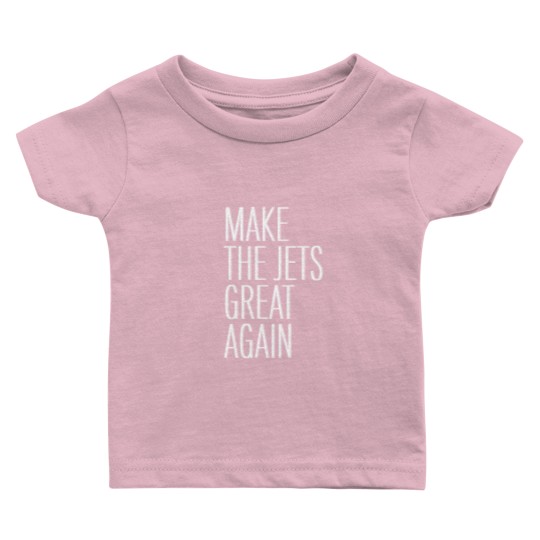 Discover Make the Jets great again - Make The Jets Great Again - Baby T Shirts