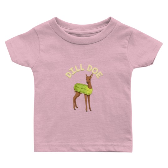 Discover Dill Doe Baby T Shirts Animal Pun Pickle  Funny Deer Baby T Shirts