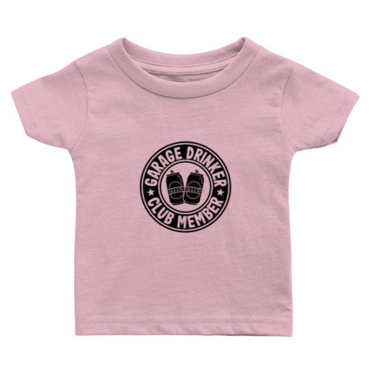 Discover Garage Drinker Club Member Day Beer Drinking Fat Baby T Shirts