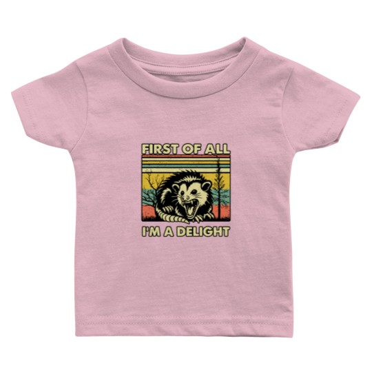 Discover Funny Opossum Baby T Shirts Angry Opossum Baby T Shirts, First Of All I'm A Delight