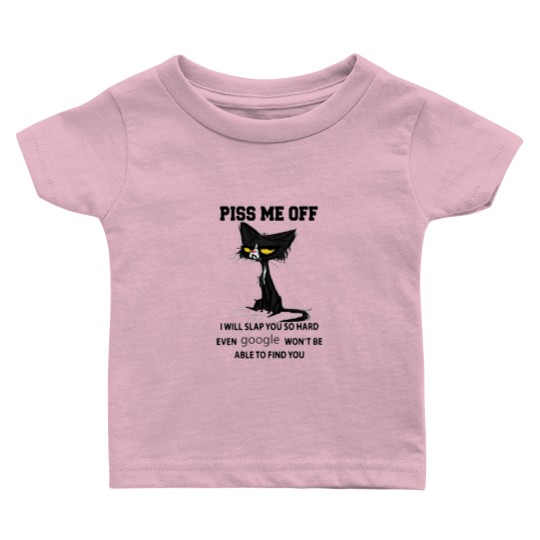 Discover Black cat Piss me off i will slap you so hard even  won't be able to find you Baby T Shirts