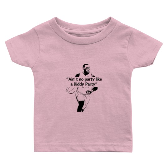 Discover Lebron and P. Diddy Party Baby T-Shirts - Ain't No Party Like a Diddy Party