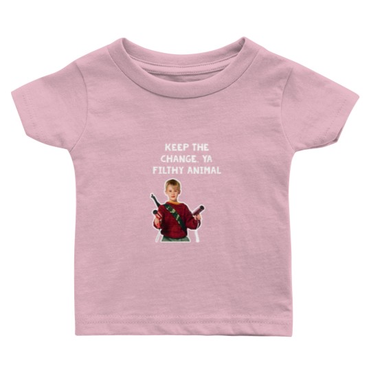 Discover Keep The Change, Ya Filthy Animal Home Alone Hair Dryer Quote Baby T Shirts