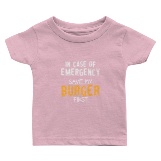 Discover Burger Saying | Eating Fast Food Meat Emergency Baby T Shirts